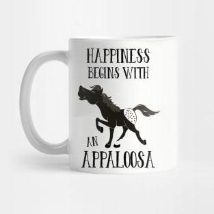 Black Appaloosa Spotted Horse Happiness Begins with an Appaloosa Mug